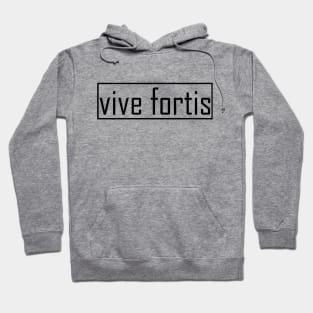 vive fortis Hoodie